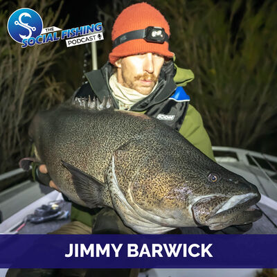 Ep76 – Jimmy Barwick: Story of Travelling the World & The Journey of Catching a  Metre Cod on Fly