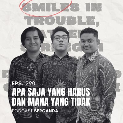 Eps. 290 Apa Saja Yang Harus dan Mana Yang Tidak
