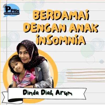 Ep.25 - Berdamai dengan Anak Insomnia