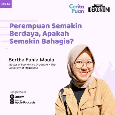 Perempuan Semakin Berdaya, Apakah Semakin Bahagia? (ft. Bertha Fania Maula) | CeritaPuan EP 14