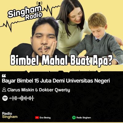 Bayar Bimbel 15 Juta Demi Universitas Negeri - #RadioSingham 34