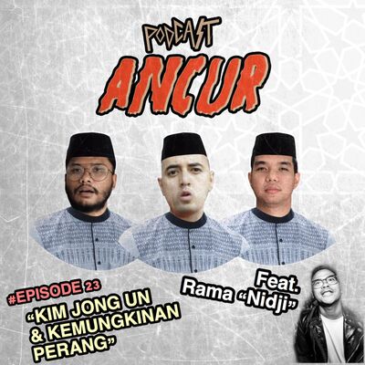 23. Kim Jong Un & Kemungkinan Perang Ft. Rama Nidji
