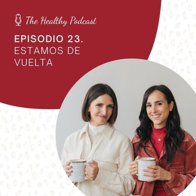 Episodio 23. Estamos de vuelta
