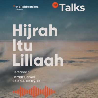Hijrah Itu Lillaah - Ustadz Hamdi Solah Al Bakry, Lc.