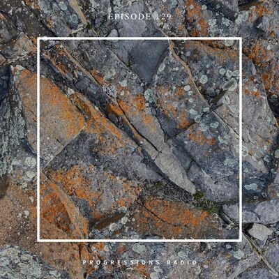 Progressions Radio 129