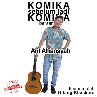 KOMIKASEBELUMJADIKOMIKA #3 - Arif Alfiansyah, komika yang dapet duit dari nyanyi fals.