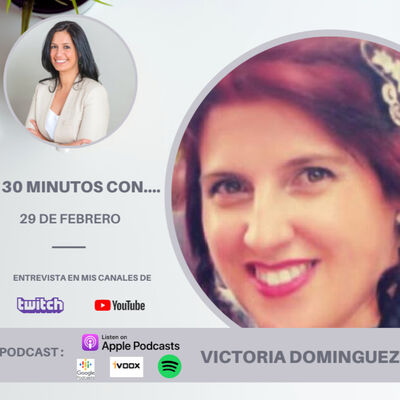 #30minutos con Victoria Domínguez