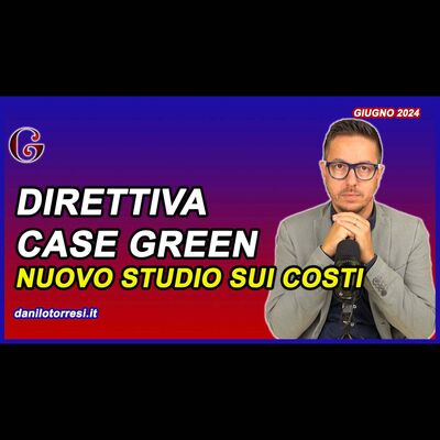 DIRETTIVA CASE GREEN epbd | nuovo studio sui costi della normativa europea ultime notizie