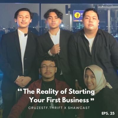 #Eps 25 - The Reality Of Starting Your First Business ft. Cruzestf