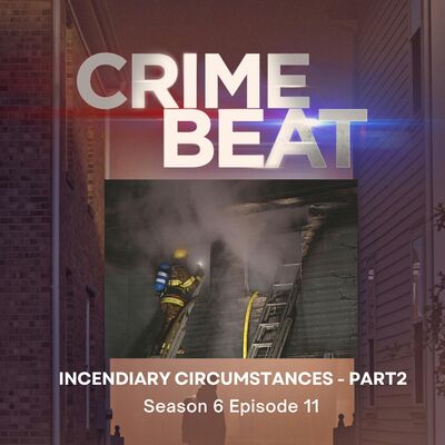 Incendiary Circumstances - Part 2 | 11
