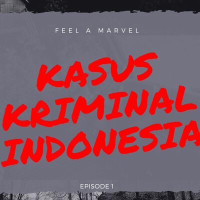 Episode 43 - Pembunuhan dan Mutilasi di Kalibata City