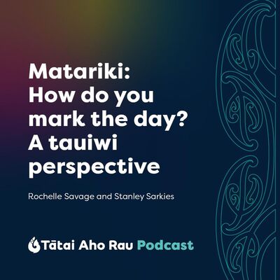 Matariki: How do you mark the day? A tauiwi perspective