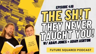 410. The Sh*t They Never Taught You with Adam Jones and Adam Ashton