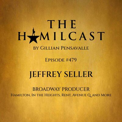 #479: Jeffrey Seller // Broadway Producer