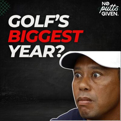 Golf's Biggest Year? | No Putts Given 211