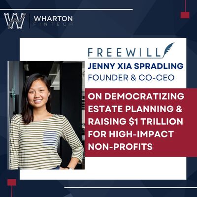 FreeWill Founder & Co-CEO, Jenny Xia Spradling - Democratizing Estate Planning