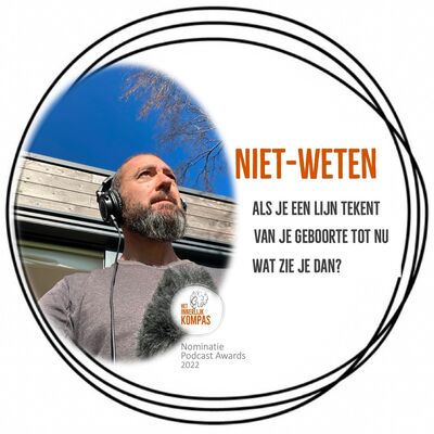 Niet-weten:  als je een lijn tekent van je geboorte tot nu...