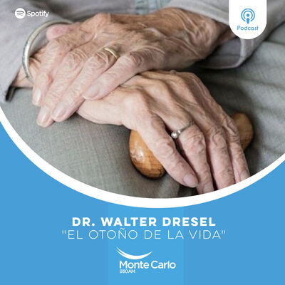 Dr. Walter Dresel: "El otoño de la vida"