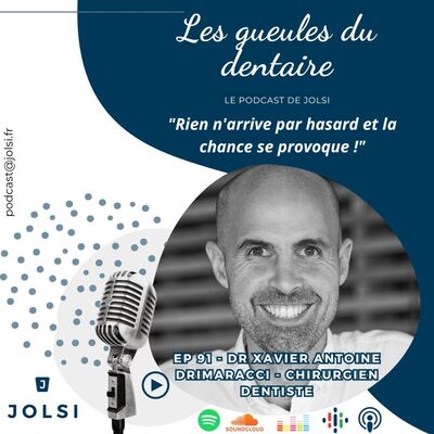 EP 91 - Dr. Xavier Antoine Drimaracci - Chirurgien dentiste