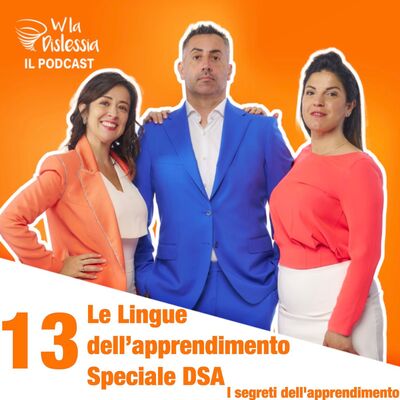 Ep. 13 Le Lingue dell'Apprendimento: Speciale DSA