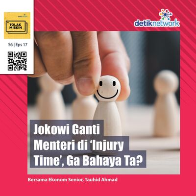 #168 Menerka Siasat Jokowi Ganti Menteri di 'Injury Time'