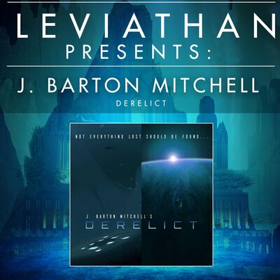 Leviathan Presents | Derelict by J. Barton Mitchell