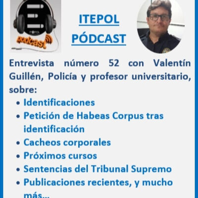 Entrevista 52 con Valentín Guillén, Policía y profesor universitario