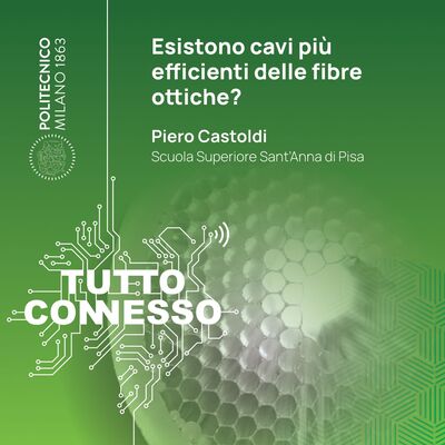Esistono cavi più efficienti delle fibre ottiche? Con Piero Castoldi