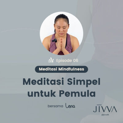 Ep 6 - Meditasi Simpel Tanpa Stres | Belajar Meditasi Pemula | Meditasi Pernafasan | Bangkitkan Kesadaran