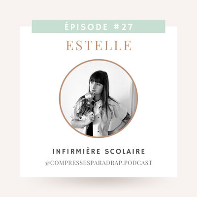 #27 : Estelle, infirmière scolaire