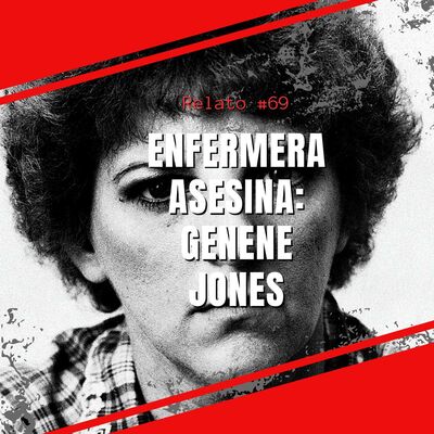 Relato #69:  Enfermera Asesina: Genene Jones