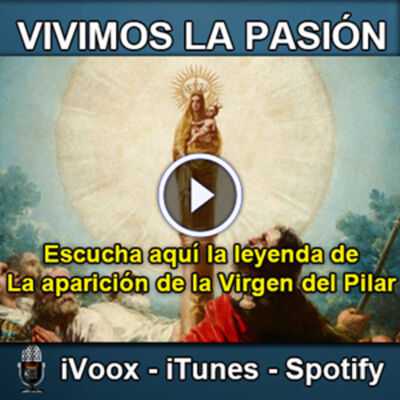 Vivimos la Pasión T3x03: Leyenda de la aparición de la Virgen del Pilar