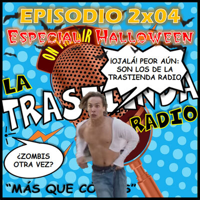 LA TRASTIENDA RADIO 2x04 - Fear The Walking Dead, Dylan Dog, La Tumba de Drácula, Creepy, Corpse Party