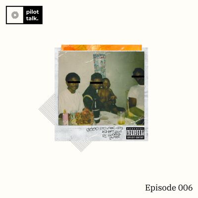 Vol 1. - EP 006: Album Deep Dive - Kendrick Lamar - good kid, m.A.A.d city