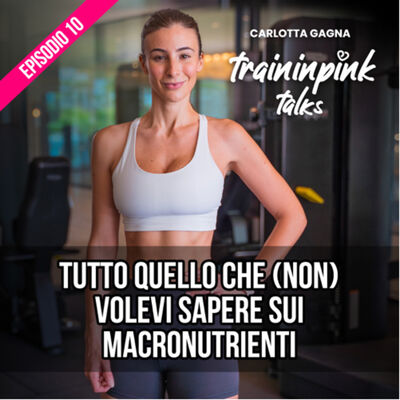 Tutto quello che (non) volevi sapere sui macronutrienti