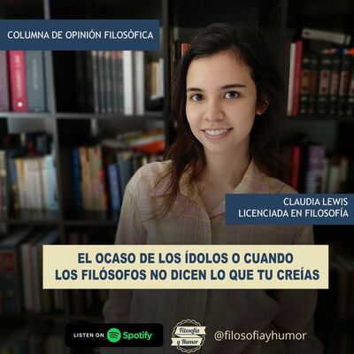 El ocaso de los ídolos o cuando los filósofos no dicen lo que tú creías
