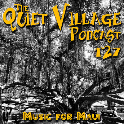 Quiet Village 127: Music for Maui