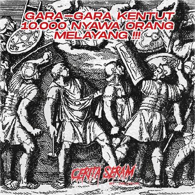 GARA2 KENTUT 10.000 NYAWA ORANG MELAYANG - True Story, Podcast Cerita Seram