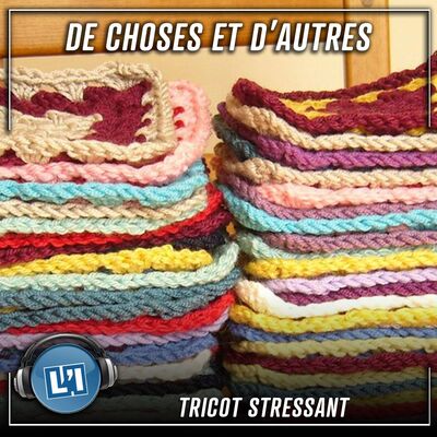 Tricot stressant - S04E133