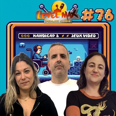 N°76 Le Handicap & le Jeu Vidéo