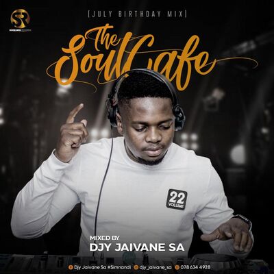 TheSoulCafe Vol22 (JaivanesJulyBirthdayMix) 3Hour Mix