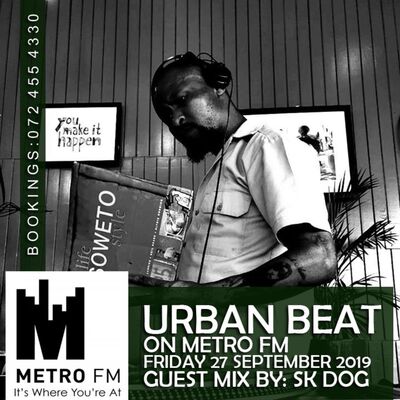 METRO FM - URBAN BEAT GUEST MIX BY SK DOG (27.09.2019 - THE LAST HOUR MIX 3)