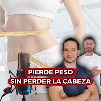 Ep 294: Cómo ahorrarte AÑOS al PERDER PESO sin ansiedad