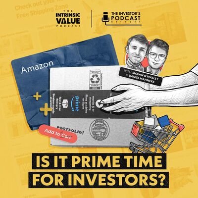 TIVP022: Amazon (AMZN): Is It Prime Time for Investors? w/ Daniel Mahncke & Shawn O’Malley