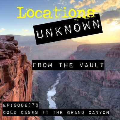 From the Vault - Grand Canyon Cold Cases