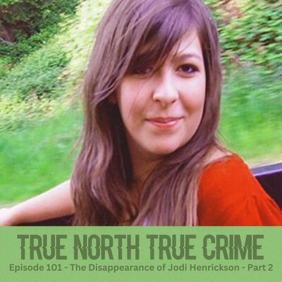 The Disappearance of Jodi Henrickson - Part 2