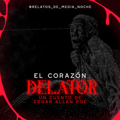 7 - El Corazón Delator (Edgar Allan Poe)