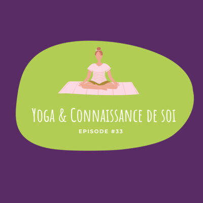 #33 - Yoga & Connaissance de soi 