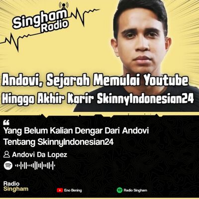 Yang Belum Kalian Dengar Dari Andovi Tentang Skinnyindonesian24 - #RadioSingham