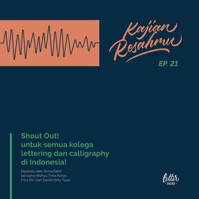 Kajian Resahmu #21 - Shout Out! Untuk kolega lettering & kaligrafi di Indonesia 🔥